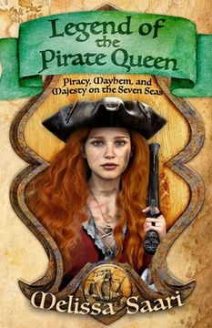 portada Legend of the Pirate Queen: Piracy, Mayhem, and Majesty on the Seven Seas (en Inglés)