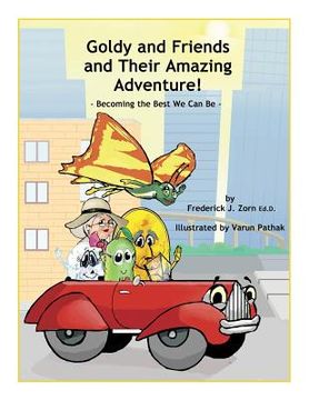 portada Goldy and Friends and Their Amazing Adventure!: Becoming the Best We Can Be (en Inglés)