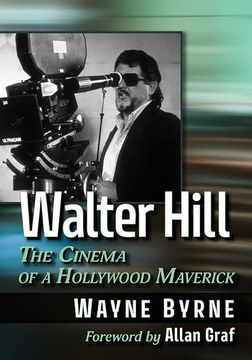portada Walter Hill: The Cinema of a Hollywood Maverick (en Inglés)