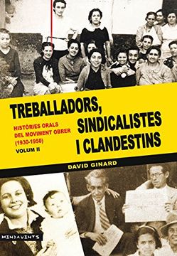 portada Treballadors, sindicalistes i clandestins: HISTÒRIES ORALS DEL MOVIMENT OBRER (1930-1950). Volum II (Menjavents)