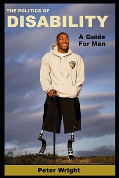 portada The Politics Of Disability: A Guide for Men (en Inglés)