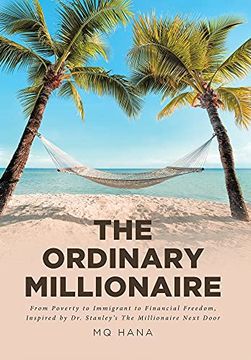 portada The Ordinary Millionaire: From Poverty to Immigrant to Financial Freedom, Inspired by dr. Stanley'S the Millionaire Next Door (en Inglés)