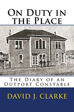 portada On Duty in the Place: The Diary of an Outport Constable (Paperback) (en Inglés)