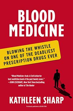 portada Blood Medicine: Blowing the Whistle on one of the Deadliest Prescription Drugs Ever (en Inglés)