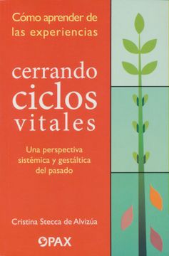 portada Cerrando Ciclos Vitales: Cómo Aprender de Las Experiencias: Una Perspectiva Sistémica Y Gestáltica del Pasado (in Spanish)