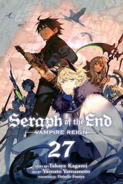 portada Seraph of the End, Vol. 27: Vampire Reign (27) (en Inglés)