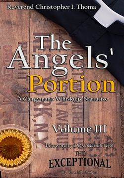 portada The Angels' Portion: A Clergyman's Whisk(e)y Narrative, Volume 3 (en Inglés)