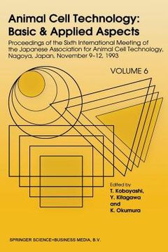 portada Animal Cell Technology: Basic & Applied Aspects: Proceedings of the Sixth International Meeting of the Japanese Association for Animal Cell Technology (in English)