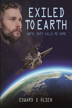 portada Exiled To Earth, Until Duty Calls Me Home (en Inglés)