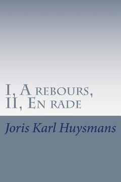 portada I, A rebours, II, En rade (in French)