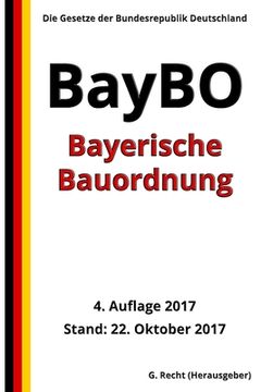 portada Bayerische Bauordnung (BayBO), 4. Auflage 2017 (en Alemán)