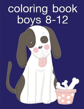 portada Coloring Book Boys 8-12: Fun, Easy, and Relaxing Coloring Pages for Animal Lovers (en Inglés)