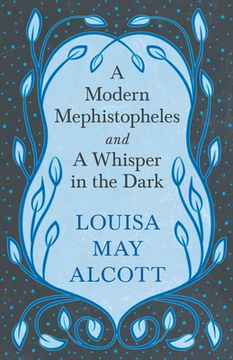 portada A Modern Mephistopheles, and A Whisper in the Dark (en Inglés)