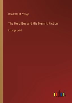 portada The Herd Boy and His Hermit; Fiction: in large print (en Inglés)