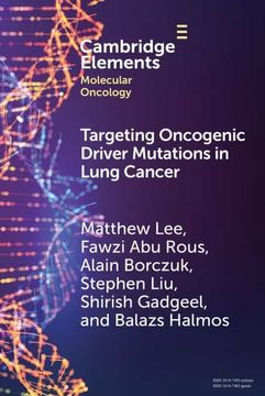 portada Targeting Oncogenic Driver Mutations in Lung Cancer (Elements in Molecular Oncology) (en Inglés)