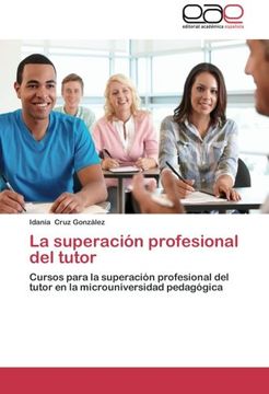 portada La Superación Profesional del Tutor: Cursos Para la Superación Profesional del Tutor en la Microuniversidad Pedagógica