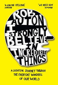 portada I Strongly Believe in Incredible Things: A Creative Journey Through the Everyday Wonders of our World (en Inglés)