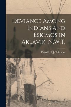 portada Deviance Among Indians and Eskimos in Aklavik, N.W.T. (in English)