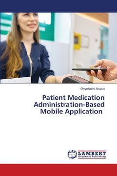 portada Patient Medication Administration-Based Mobile Application (en Inglés)