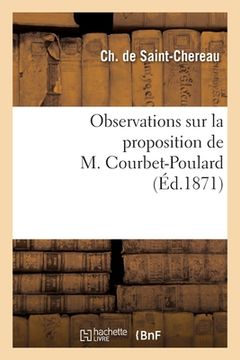 portada Observations sur la proposition de M. Courbet-Poulard (en Francés)