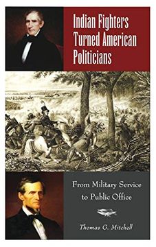portada Indian Fighters Turned American Politicians: From Military Service to Public Office (en Inglés)