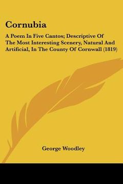 portada cornubia: a poem in five cantos; descriptive of the most interesting scenery, natural and artificial, in the county of cornwall (in English)