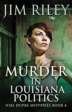 portada Murder in Louisiana Politics (4) (Niki Dupre Mysteries) (en Inglés)