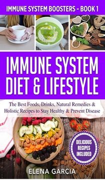 portada Immune System Diet & Lifestyle: The Best Foods, Drinks, Natural Remedies & Holistic Recipes to Stay Healthy & Prevent Disease (en Inglés)