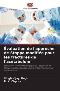 portada Évaluation de l'approche de Stoppa modifiée pour les fractures de l'acétabulum (en Francés)