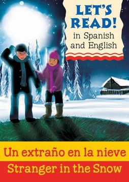 portada Stranger in the Snow: Un Extrano En La Nieve (Let's Read in Spanish and English)