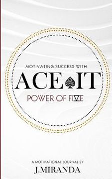 portada Ace It: Motivating Success With The Power Of Five (en Inglés)