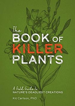 portada The Book of Killer Plants: A Field Guide to Nature'S Deadliest Creations (en Inglés)