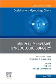 portada Minimally Invasive Gynecologic Surgery, an Issue of Obstetrics and Gynecology Clinics (Volume 49-2) (The Clinics: Internal Medicine, Volume 49-2) (en Inglés)