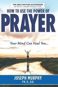 portada How To Use The Power Of Prayer (en Inglés)