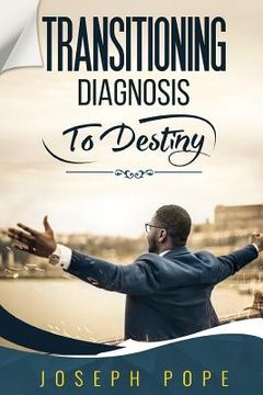 portada Transitioning Diagnosis to Destiny (en Inglés)