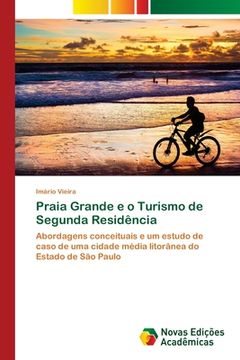 portada Praia Grande e o Turismo de Segunda Residência (in Portuguese)