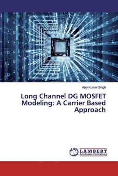 portada Long Channel DG MOSFET Modeling: A Carrier Based Approach (en Inglés)