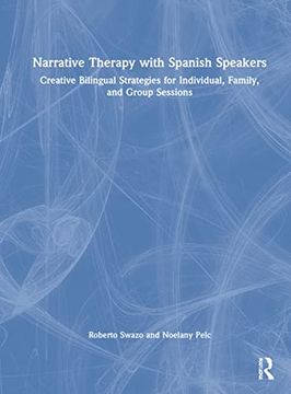 portada Narrative Therapy With Spanish Speakers: Creative Bilingual Strategies for Individual, Family, and Group Sessions 