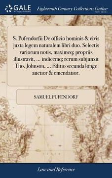 portada S. Pufendorfii De officio hominis & civis juxta legem naturalem libri duo. Selectis variorum notis, maximeq; propriis illustravit, ... indicemq; rerum (en Latin)