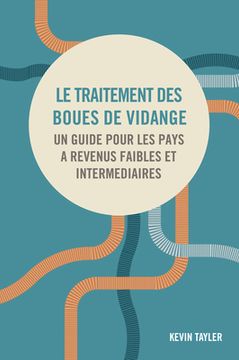 portada Le Traitement Des Boues de Vidange: Un Guide Pour Les Pays À Revenus Faibles Et Intermédiaires (en Francés)
