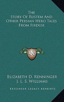 portada the story of rustem and other persian hero tales from firdusi (en Inglés)