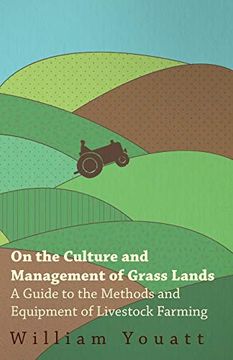 portada On the Culture and Management of Grass Lands - A Guide to the Methods and Equipment of Livestock Farming (en Inglés)