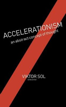 portada Accelerationism: an abstract concept of thought. (en Inglés)