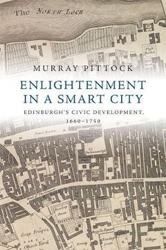 portada Enlightenment in a Smart City: Edinburgh's Civic Development, 1660-1750 