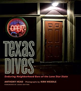 portada Texas Dives: Enduring Neighborhood Bars of the Lone Star State (The Texas Experience, Books Made Possible by Sarah &#39; 84 and Mark &#39; 77 Philpy) (libro en Inglés)