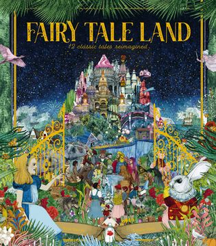 portada Fairy Tale Land: 12 Classic Tales Reimagined (en Inglés)