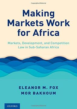 portada Making Markets Work for Africa: Markets, Development, and Competition law in Sub-Saharan Africa (en Inglés)