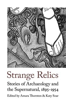 portada Strange Relics: Stories of Archaeology and the Supernatural, 1895-1954 (in English)