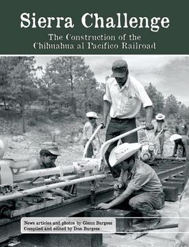 portada Sierra Challenge: The Construction of the Chihuahua al Pacifico Railroad (in English)