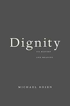 portada Dignity: Its History and Meaning (en Inglés)